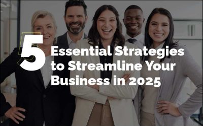 5 Essential Strategies to Streamline Your Business in 2025